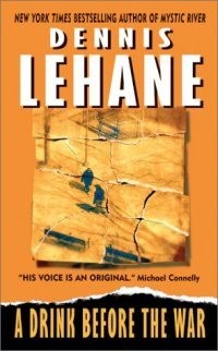 Dennis Lehane: A drink before the war (2000, Harper Torch)