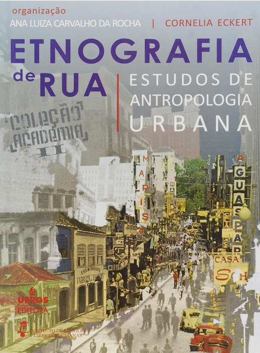 Cornelia Eckert, Ana Luiza Carvalho da Rocha: Etnografia de rua (Portuguese language, 2013)