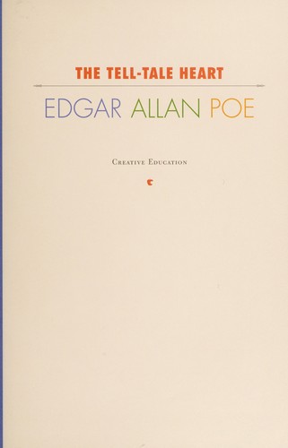 Edgar Allan Poe: The tell-tale heart (2010, Creative Education)