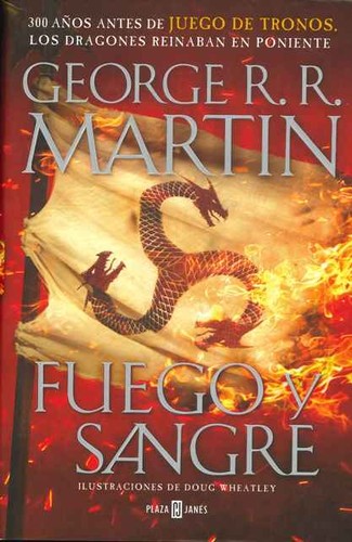 George R. R. Martin: Fuego y sangre (2018, Plaza Janes)