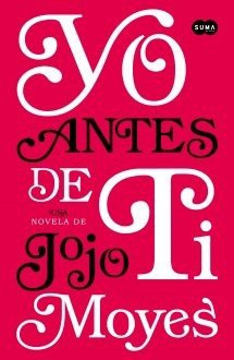 Jojo Moyes: Yo Antes de Ti (Paperback, 2014, ALFAGUARA)