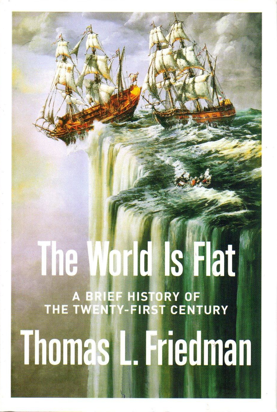 Thomas L. Friedman: The World Is Flat (Hardcover, 2005, Farrar Straus and Giroux)