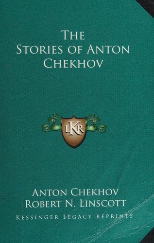 Anton Chekhov: The Stories of Anton Chekhov (Kessinger Publishing, LLC)