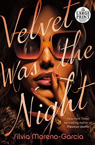 Silvia Moreno-Garcia: Velvet Was the Night (Paperback, 2021, Random House Large Print)