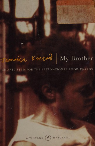 Jamaica Kincaid: My brother (1998, Vintage)