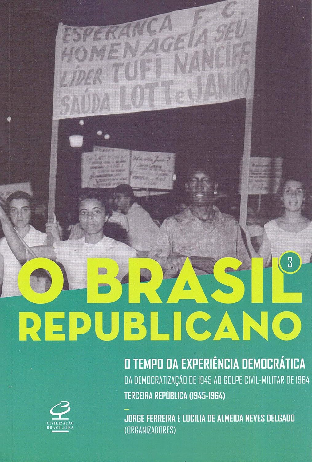 Jorge Ferreira (org.), Lucília de Almeida Neves Delgado (org.): O Brasil Republicano (Vol. 3) (Paperback, Português language, 2019, Civilização Brasileira)