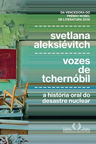 Svetlana Aleksiévitch: Vozes de Tchernobil (Paperback, Português language, 2016, Companhia das Letras)