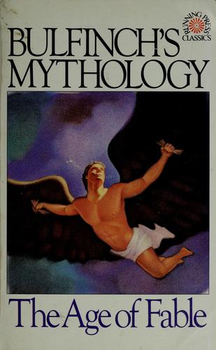 Thomas Bulfinch: Bulfinch's mythology (1987, Running Press)