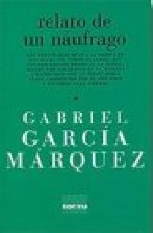 Gabriel García Márquez: Relato de un náufrago (2000, Grupo Editorial Norma)