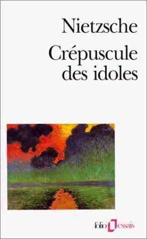 Friedrich Nietzsche: Crépuscule des idoles (French language, 1988, Éditions Gallimard)