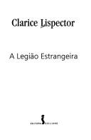 Clarice Lispector: A Legião Estrangeira (Portuguese language, 1992, Editora Siciliano)