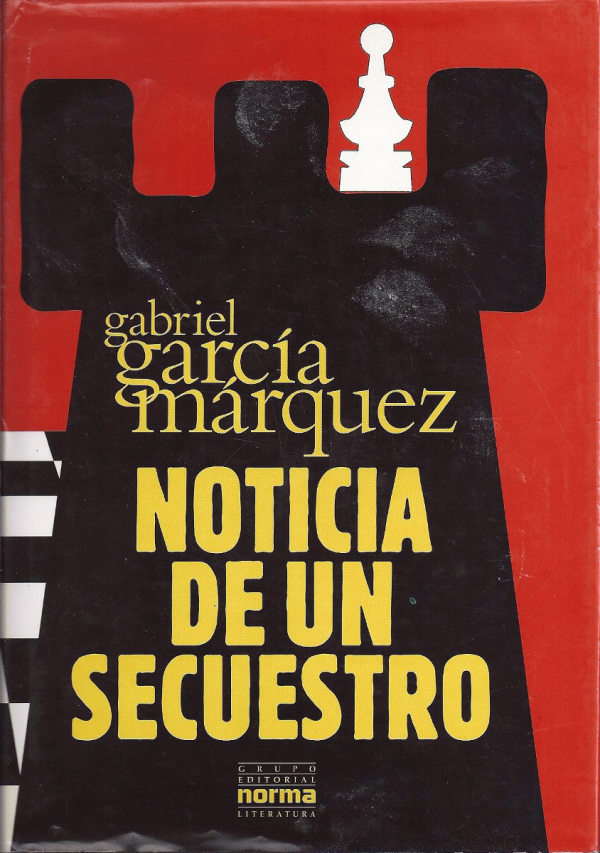 Gabriel García Márquez: Noticia de un secuestro (1996, Grupo Editorial Norma)