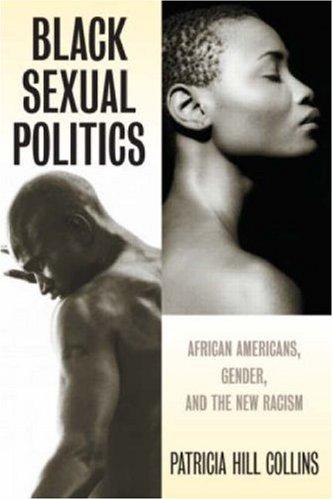 Patricia Hill Collins: Black Sexual Politics (2005, Routledge)