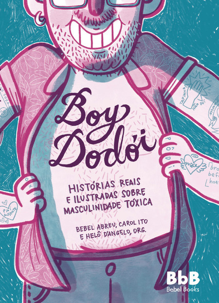 Bebel Abreu, Carol Ito, Helo Dângelo: Boy dodói: Histórias ilustradas sobre masculinidade tóxica (GraphicNovel, português language, 2023, Bebel Books)