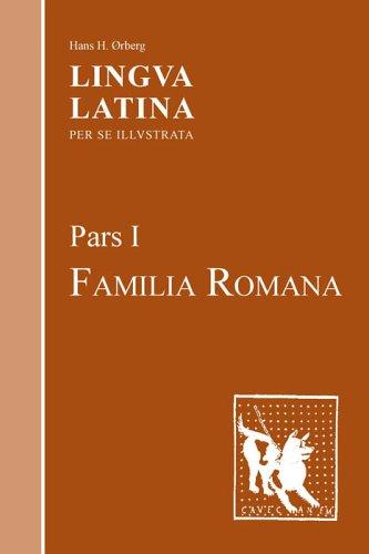 Hans H. Orberg: Lingua Latina: Pars I (Hardcover, Latin language, 2006, Focus Publishing/R. Pullins Co.)