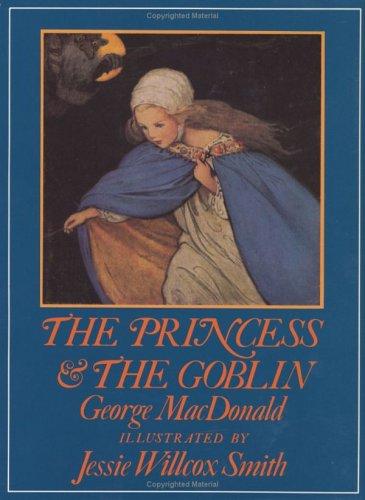 George MacDonald: The princess and the goblin (1986, Books of Wonder, W. Morrow)