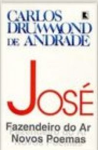 Carlos Drummond de Andrade: José ; Novos poemas ; Fazendeiro do ar (Paperback, Português language, 1993, Editora Record)