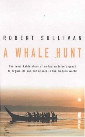 Robert Sullivan: A Whale Hunt (Paperback, 2001, Headline Book Publishing)