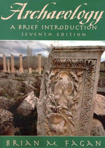 Brian M. Fagan: Archaeology (1999, Prentice Hall)