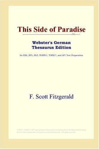 Francis Scott Key Fitzgerald: This Side of Paradise (Webster's German Thesaurus Edition) (2006, ICON Group International, Inc.)