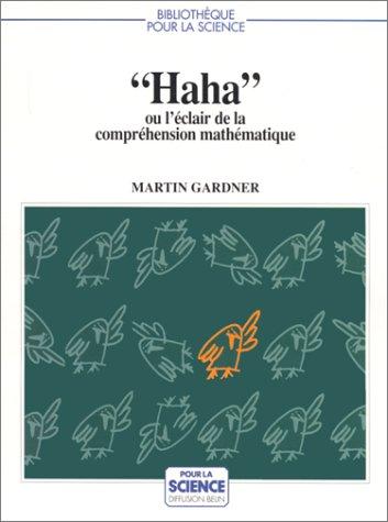 Martin Gardner: Haha, ou, L'éclair de la compréhension mathématique (Paperback, French language, Pour la Science)