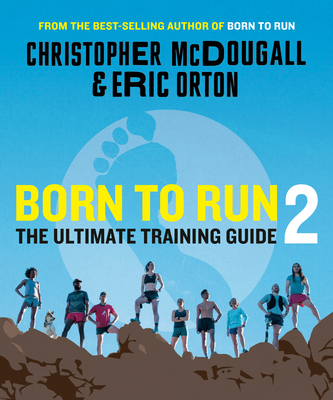 Eric Orton, Christopher McDougall: Born to Run 2 (2022, Knopf Doubleday Publishing Group)