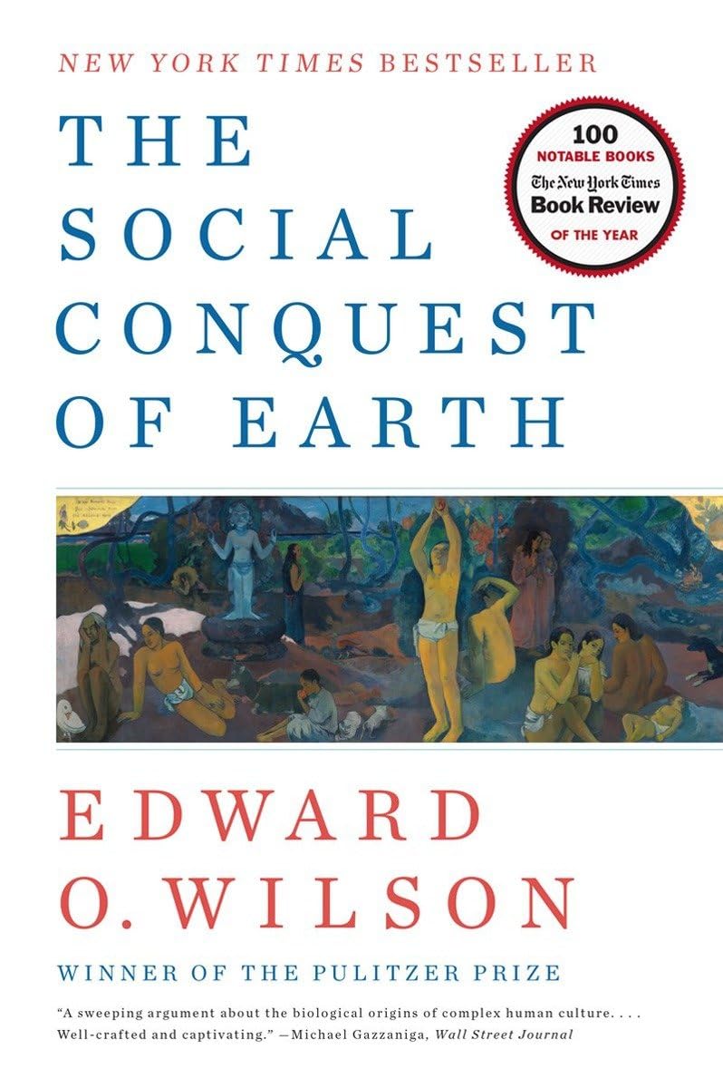 Edward O. Wilson: The Social Conquest of Earth (2012, Liverwright Publishing Corporation)