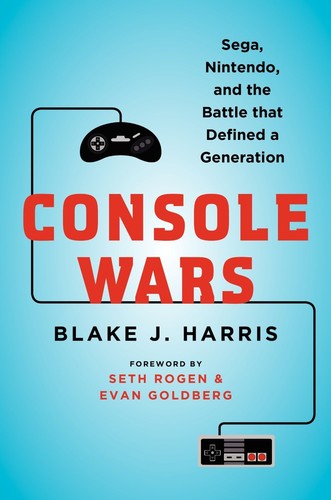 Blake J. Harris: Console Wars (Hardcover, 2014, HarperCollins)