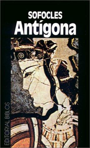 Sophocles, Alejandro Vigo: Antigona (Paperback, Spanish language, 1994, Editorial Biblos)