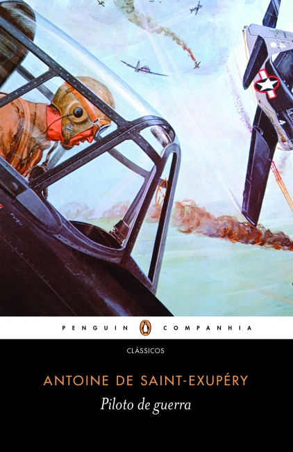 Antoine de Saint-Exupery: Piloto de guerra (Português language, 2015, Penguin-Companhia)