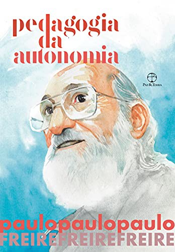 Paulo Freire: Pedagogia da Autonomia - Edicao especial (Hardcover, 2019)