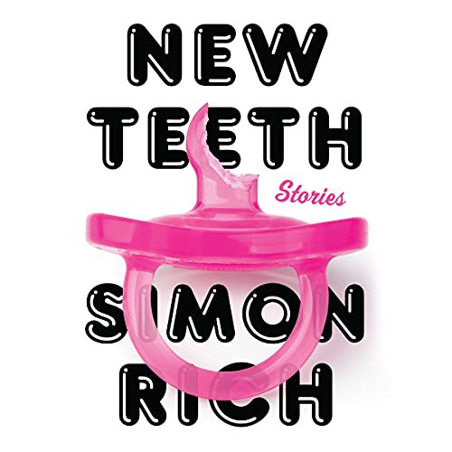 Simon Rich: New Teeth (AudiobookFormat, 2021, Hachette Book Group and Blackstone Publishing)