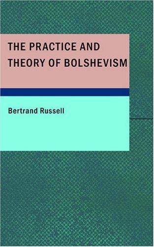 Bertrand Russell: The Practice and Theory of Bolshevism (Paperback, 2007, BiblioBazaar)