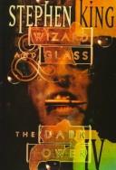 Stephen King: Wizard and Glass (1997, Donald M. Grant, Publisher)