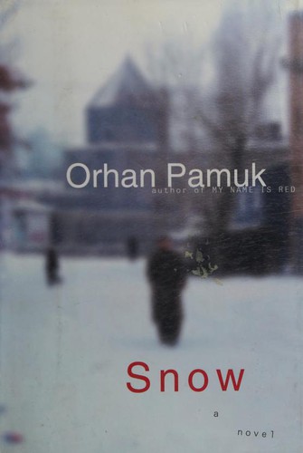 Orhan Pamuk: Snow (2005, Alfred A. Knopf)