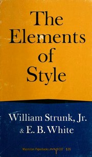 William Strunk: The Elements of Style (Paperback, 1970, Macmillan Company)