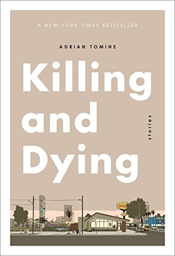 Adrian Tomine: Killing and Dying (Paperback, 2018, Drawn and Quarterly)