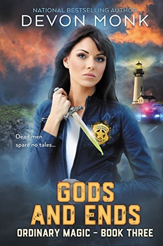 Devon Monk: Gods and Ends  (Ordinary Magic Book 3) (2017, Odd House Press)