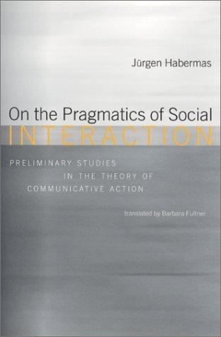 Jürgen Habermas: On the Pragmatics of Social Interaction (Hardcover, 2000, The MIT Press)