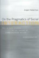 Jürgen Habermas: On the pragmatics of social interaction (2001, Polity Press)