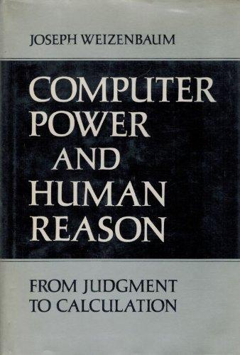 Joseph Weizenbaum: Computer power and human reason: From judgment to calculation (1976)