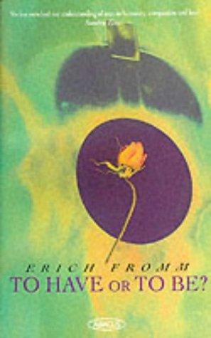 Erich Fromm: To have or to be? (1979, Abacus)