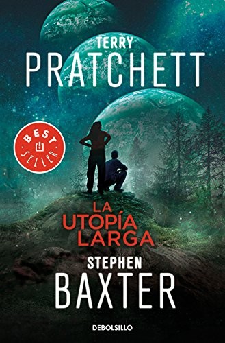 Terry Pratchett, Stephen Baxter, Gabriel Dols Gallardo: La Utopía Larga (Paperback, Debolsillo, DEBOLSILLO)