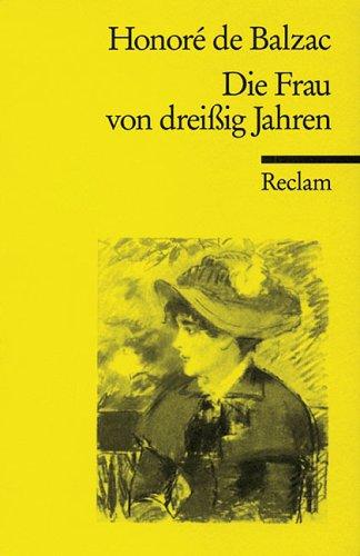 Honoré de Balzac: Die Frau von Dreißig Jahren (German language, 1992, Reclam, Ditzingen)