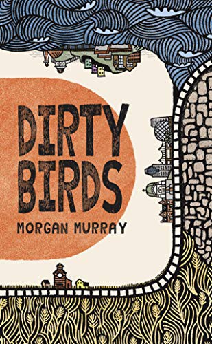 Morgan Murray: Dirty Birds (Paperback, 2020, Breakwater Books)