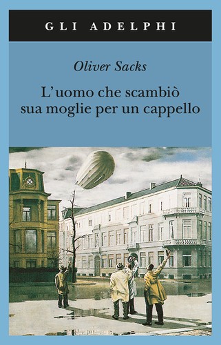 Jonathan Davis, Oliver Sacks, Margarida Trias: L'uomo che scambiò sua moglie per un cappello (Paperback, Italian language, 2001, Adelphi)