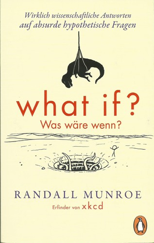 Randall Munroe: What If? Was wäre wenn? (German language, 2016, Penguin Verlag)