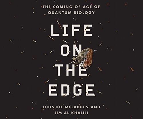 Jim Al-Khalili, Johnjoe McFadden: Life on the Edge (2015, Dreamscape Media)