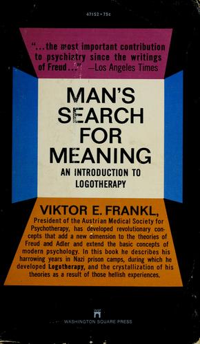 Viktor E. Frankl: Man's Search for Meaning (1969, Washington Square Press)