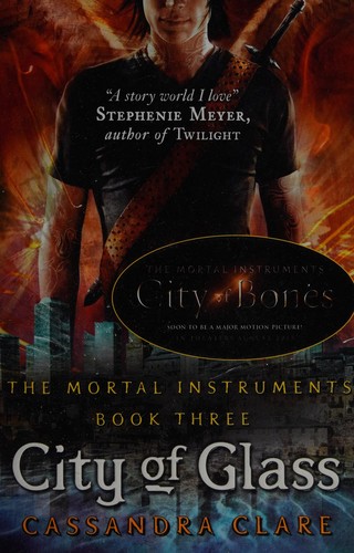 Cassandra Clare: City of glass (2013, Walker Books)